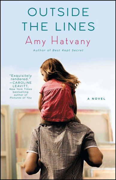 Outside the lines : a novel / Amy Hatvany.