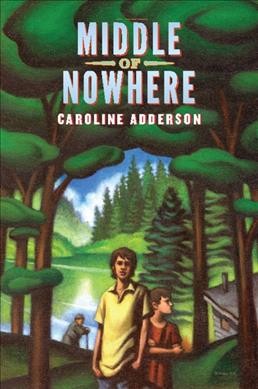 Middle of nowhere / Caroline Adderson.