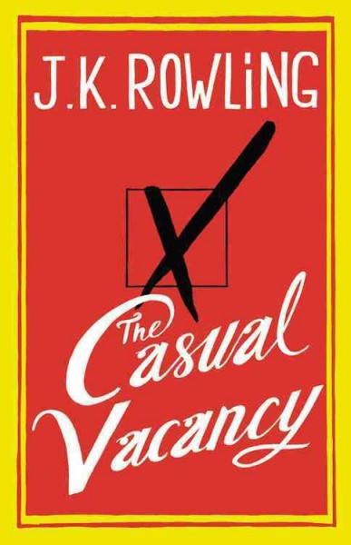 The casual vacancy / J.K. Rowling.