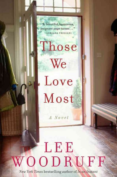 Those we love most : [a novel] / Lee Woodruff.