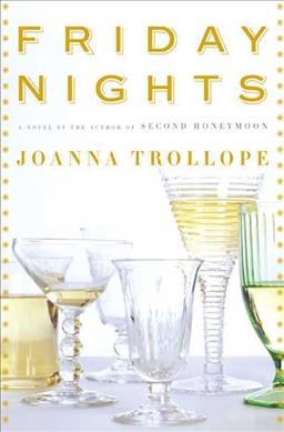 Friday nights [Hard Cover] : a novel / Joanna Trollope.