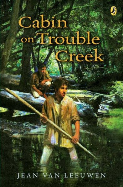 Cabin on Trouble Creek [Paperback] / Jean Van Leeuwen.
