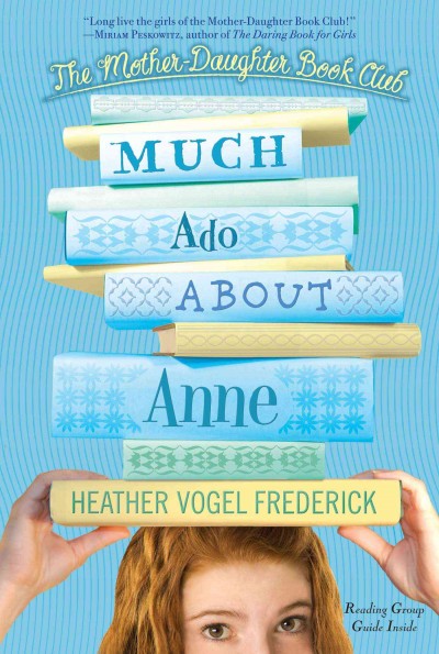 Much ado about Anne [Paperback] / Heather Vogel Frederick.