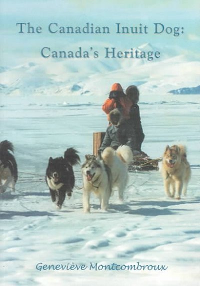 The Canadian Inuit dog [Paperback] : Canada's heritage