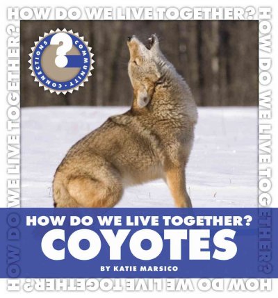 Coyotes [Hard Cover] / by Katie Marsico.
