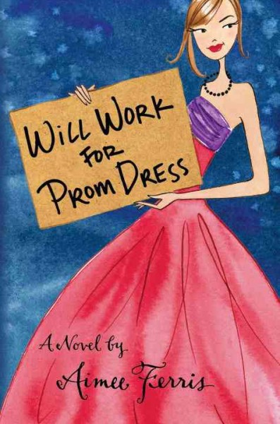 Will work for prom dress [Paperback] / Aimee Ferris.
