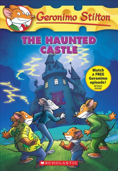 The haunted castle / [text by Geronimo Stilton ; illustrations by Claudio Cernuschi (pencils and ink) and Valentina Grassini (color) ; translated by Julia Heim].