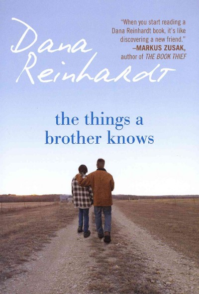 The things a brother knows [Paperback] / Dana Reinhardt.
