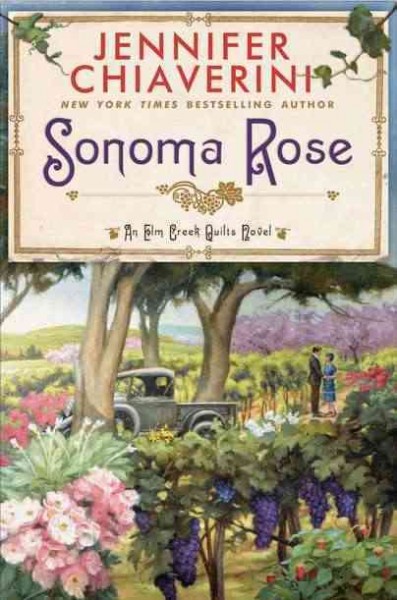 Sonoma Rose [Hard Cover] : an Elm Creek quilts novel / Jennifer Chiaverini.