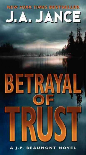 Betrayal of trust [Paperback] / J. A. Jance.