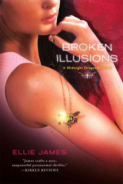 Broken illusions (Book #2) [Paperback] : a Midnight dragonfly novel / Ellie James.