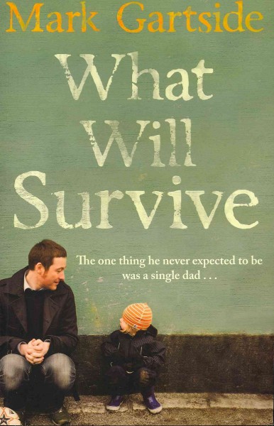 What will survive / Mark Gartside.