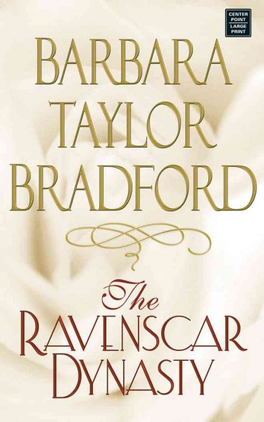 Ravenscar dynasty by Barbara Taylor Bradford.