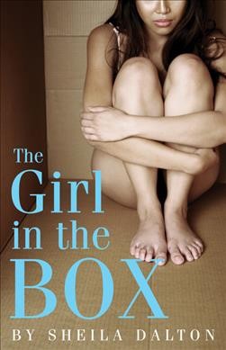 The girl in the box / Sheila Dalton.