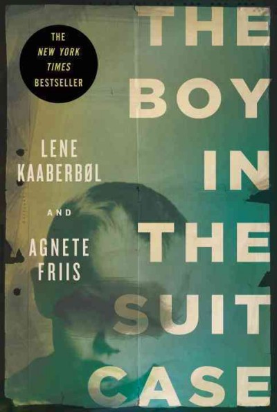 The boy in the suitcase / Lene Kaaberbol and Agnete Friis ; translated from the Danish by Lene Kaaberbol.