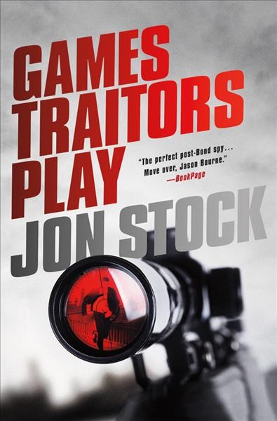 Games traitors play / Jon Stock.
