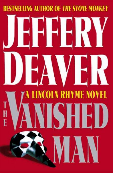 Vanished man, The  Jeffrey Deaver Book A Lincoln Rhyme novel