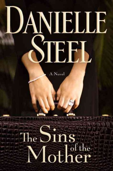 The sins of the mother : a novel / Danielle Steel.