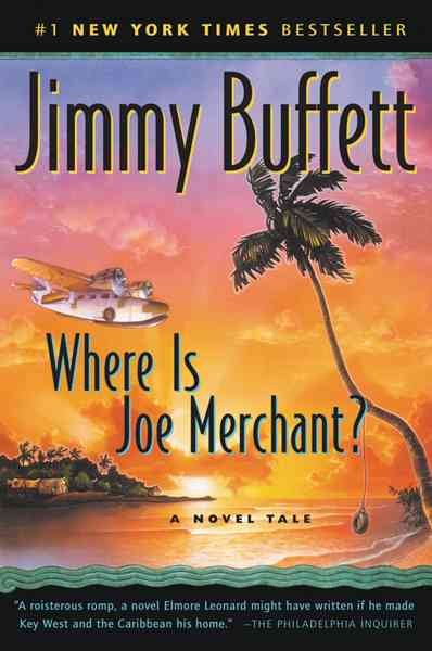 Where is Joe Merchant? : a novel tale / Jimmy Buffett.
