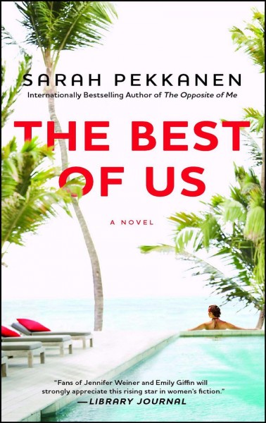 The best of us : a novel / Sarah Pekkanen.