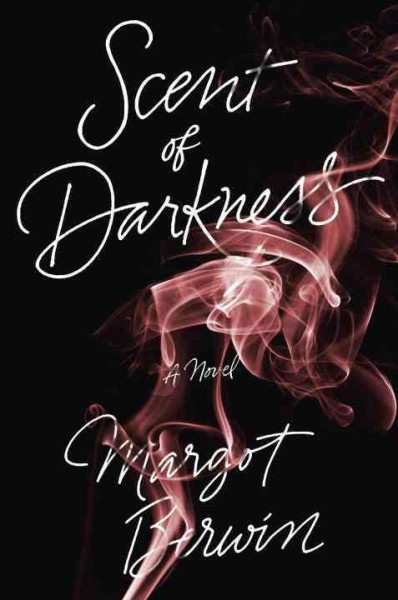 Scent of darkness / Margot Berwin.