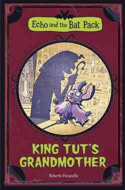 King Tut's grandmother / text by Roberto Pavanello ; translated by Marco Zeni ; [cover and illustrations by Blasco Pisapia and Pamela Brughera].