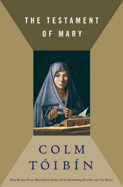 The testament of Mary / Colm Tóibín.