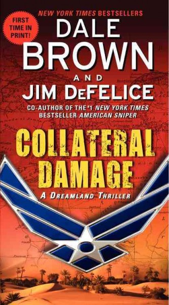 Collateral damage : a Dreamland thriller / Dale Brown and Jim DeFelice.