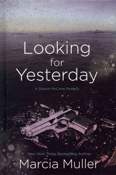 Looking for yesterday : [a Sharon McCone mystery] / Marcia Muller.