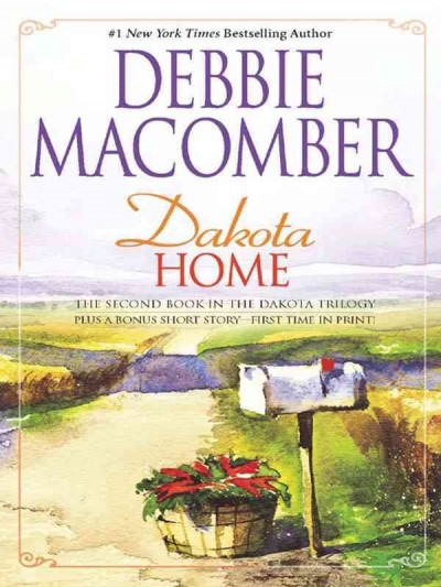 Dakota home [electronic resource] / Debbie Macomber.