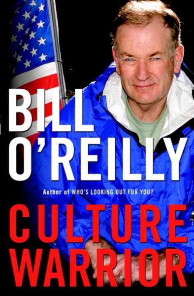 Culture warrior [electronic resource] / Bill O'Reilly.