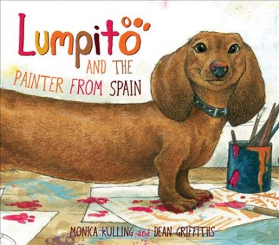 Lumpito and the painter from Spain / story by Monica Kulling ; art by Dean Griffiths.