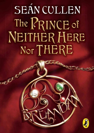 The prince of neither here nor there  / Seán Cullen.