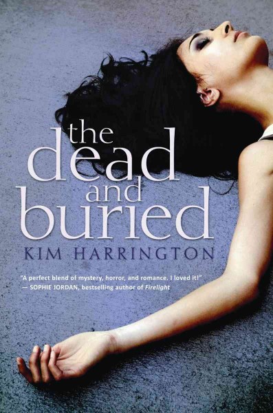 The dead and buried / Kim Harrington.