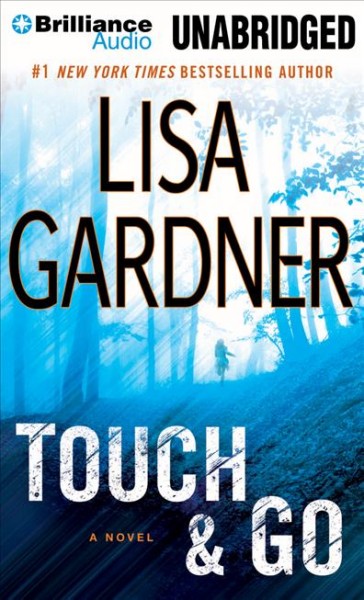 Touch & go [sound recording] / Lisa Gardner.