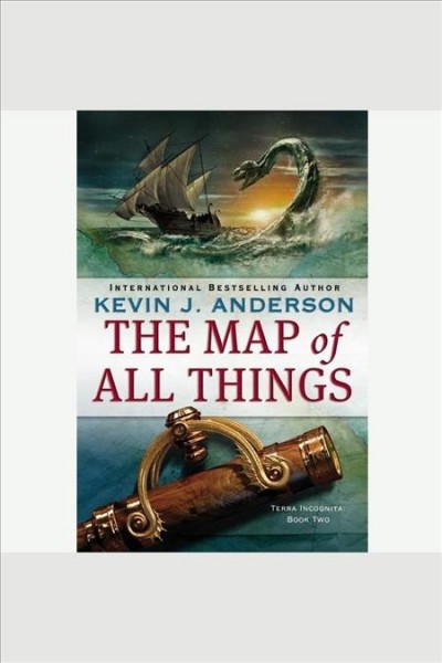 The map of all things [electronic resource] / by Kevin J. Anderson.