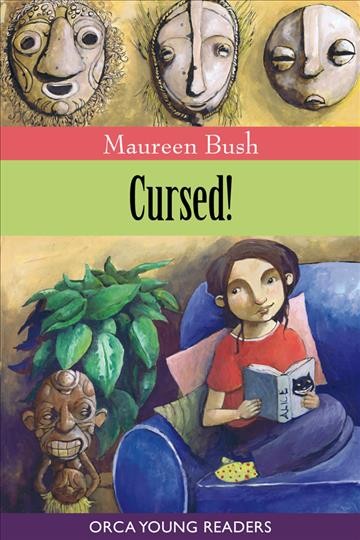 Cursed! [electronic resource] / written by Maureen Bush.