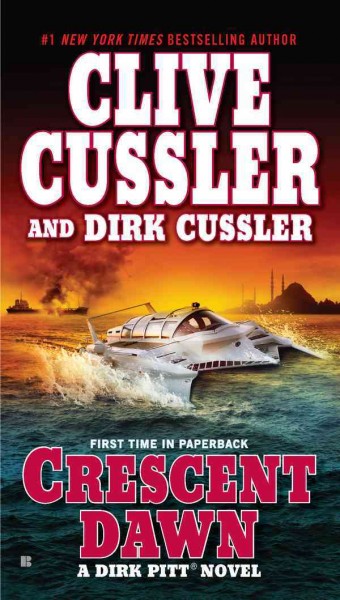 Crescent dawn [electronic resource] / Clive Cussler and Dirk Cussler.