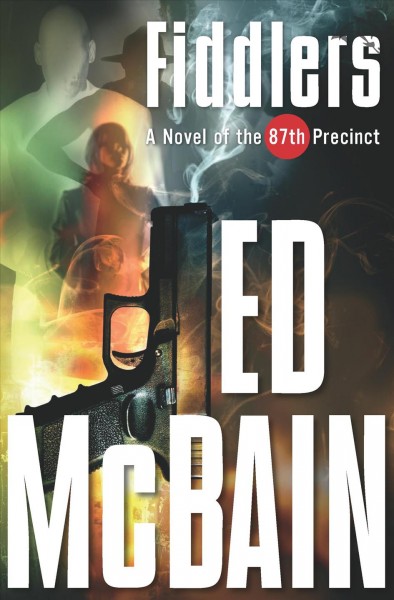 Fiddlers [electronic resource] : a novel of the 87th Precinct / Ed McBain.