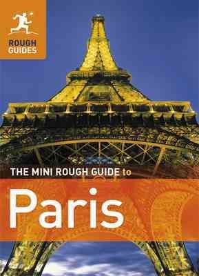 The mini rough guide to Paris [electronic resource] / written and researched by Ruth Blackmore and James McConnachie.