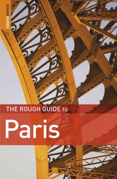 The rough guide to Paris [electronic resource] / written and researched by Ruth Blackmore and James McConnachie, with additional contributions from Shafik Meghji.