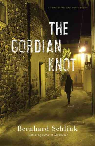 The Gordian knot [electronic resource] / Bernhard Schlink ; translated from the German by Peter Constantine.