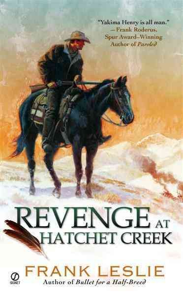 Revenge at Hatchet Creek [electronic resource] / Frank Leslie.