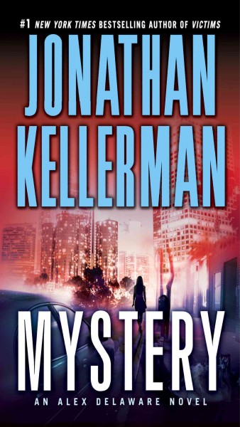 Mystery [electronic resource] : an Alex Delaware novel / Jonathan Kellerman.