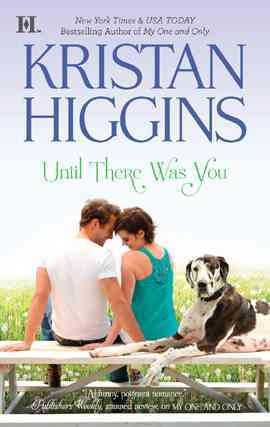 Until there was you [electronic resource] / Kristan Higgins.