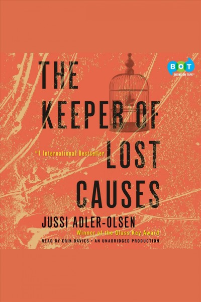 The keeper of lost causes [electronic resource] / Jussi Adler-Olsen ; translated by Lisa Hartford.