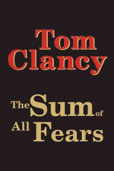 The sum of all fears [electronic resource] / Tom Clancy.