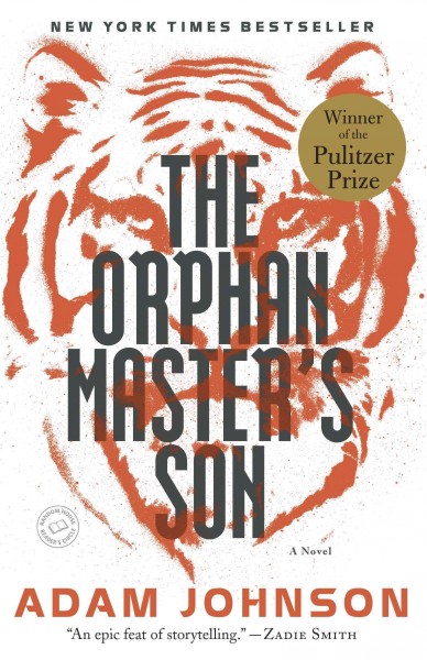 The orphan master's son : a novel / Adam Johnson.