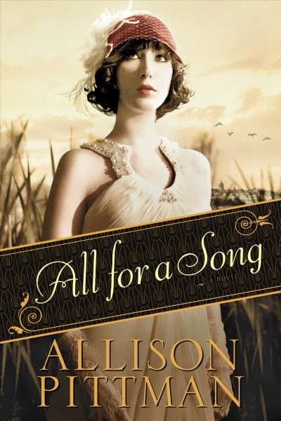 All for a song [electronic resource] : a novel / Allison Pittman.