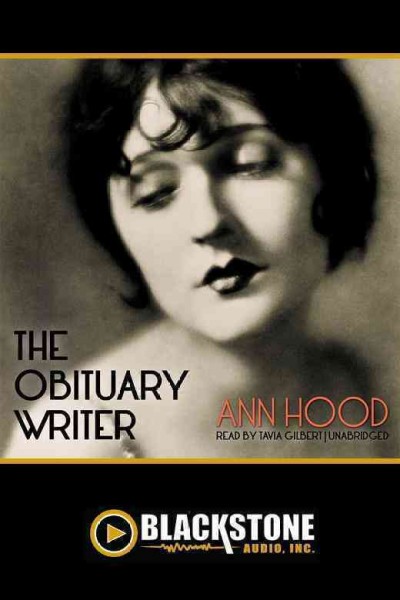 The obituary writer [electronic resource] / by Ann Hood.